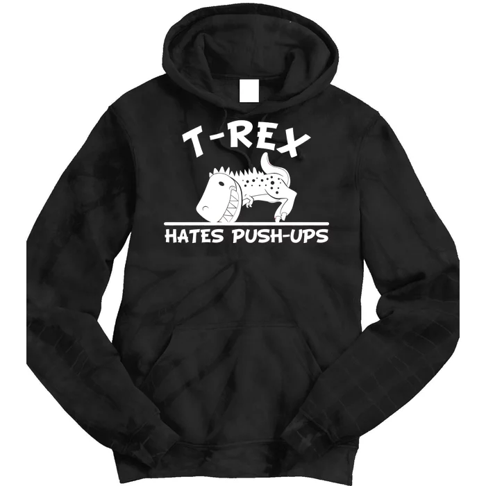 T-Rex Hates Push-Ups Funny Fitness Gym Design Tie Dye Hoodie