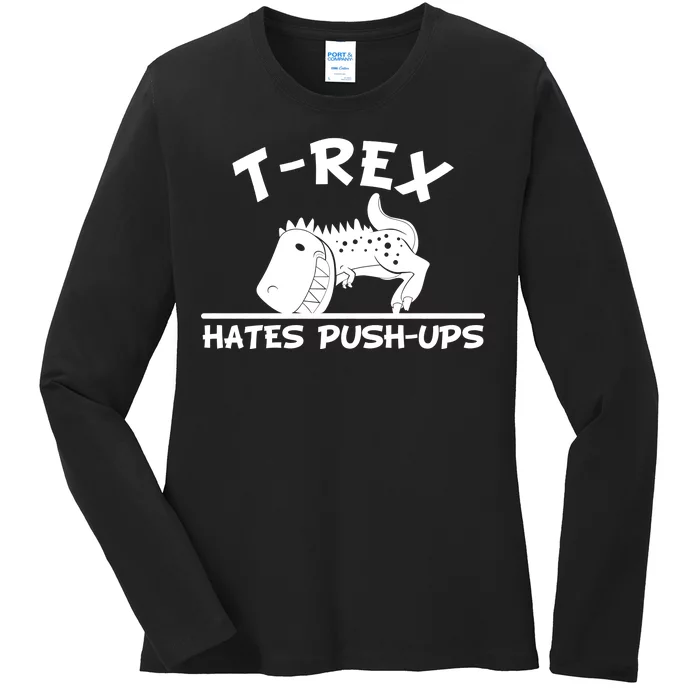 T-Rex Hates Push-Ups Funny Fitness Gym Design Ladies Long Sleeve Shirt