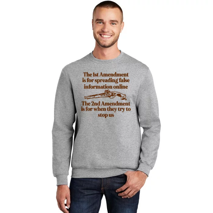 The 1st Amendment Is For Spreading False Information Online Tall Sweatshirt