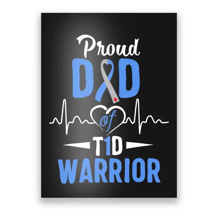 Type 1 Diabetes Awareness Proud Dad Of A T1D Warrior Poster