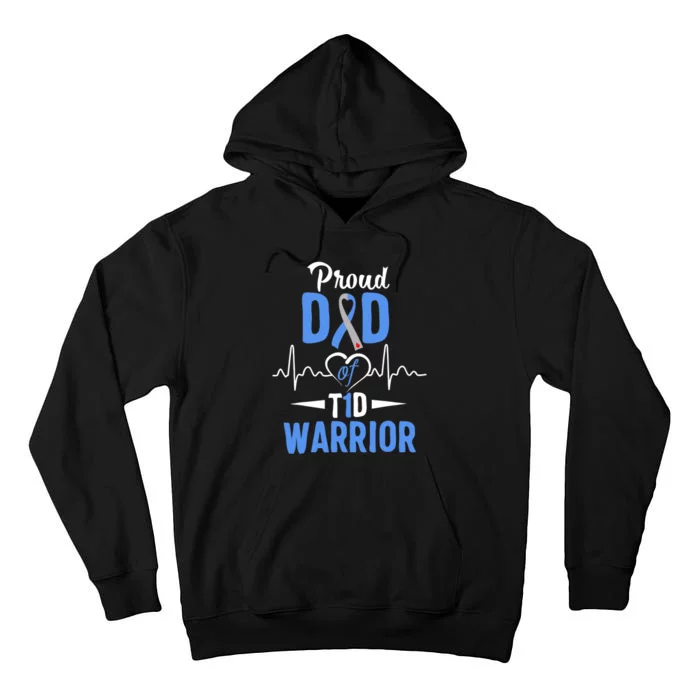 Type 1 Diabetes Awareness Proud Dad Of A T1D Warrior Tall Hoodie