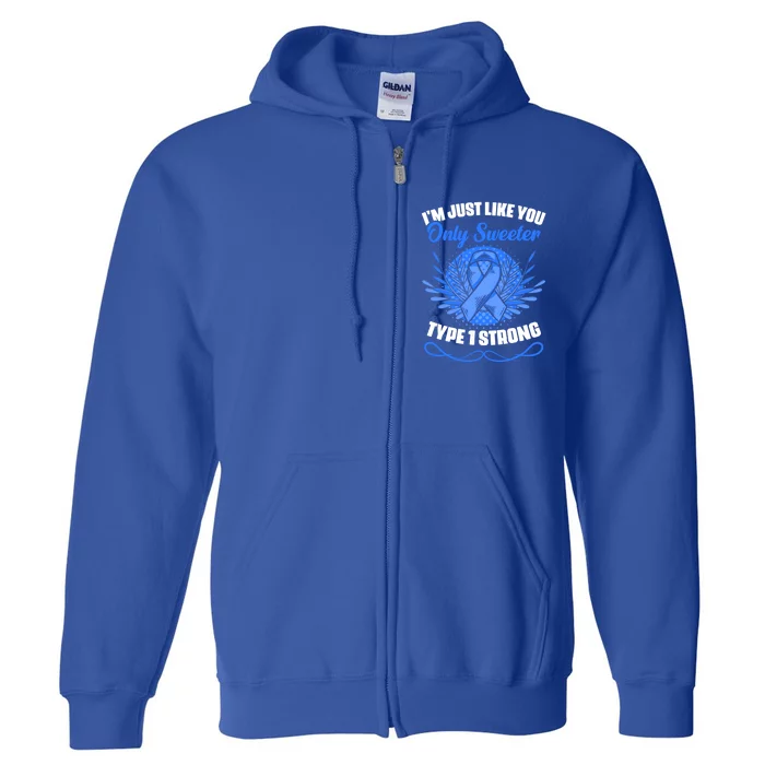 Type 1 Diabetes Warrior Diabetic Diabetes Awareness Gift Full Zip Hoodie