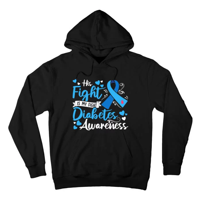 Type 1 Diabetes His Fight Is My Fight Diabetes Awareness Tall Hoodie