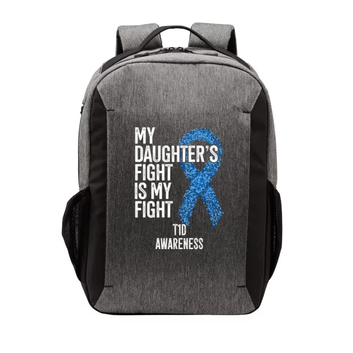 Type 1 Diabetes My Daughter's Fight Is My Fight T1d Gift Vector Backpack