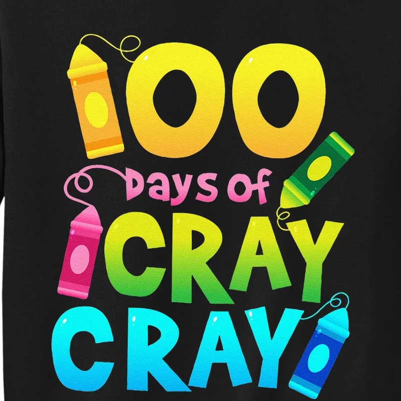 Teacher 100 Days Cray Cray Of School Gifts Tall Sweatshirt