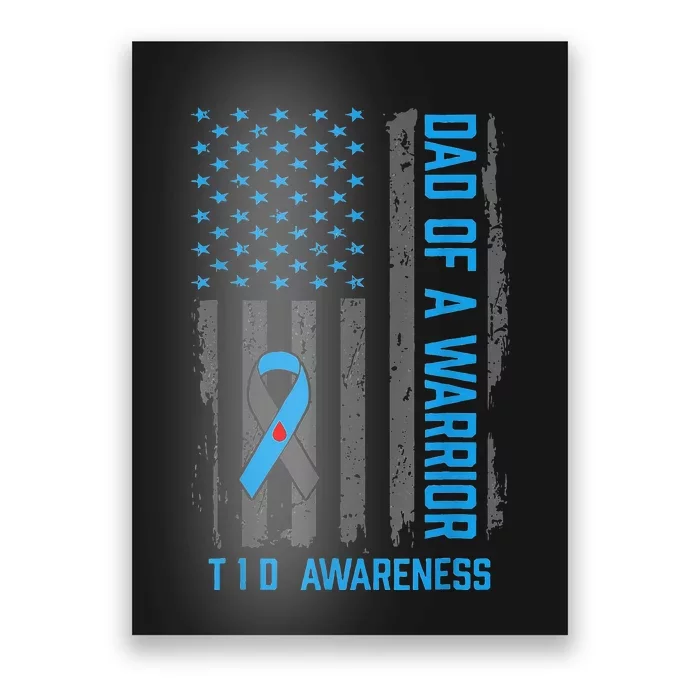 Type 1 Diabetes Awareness T1d Dad Of Warrior Type 1 Diabetic Poster