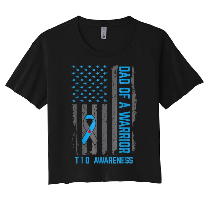 Type 1 Diabetes Awareness T1d Dad Of Warrior Type 1 Diabetic Women's Crop Top Tee