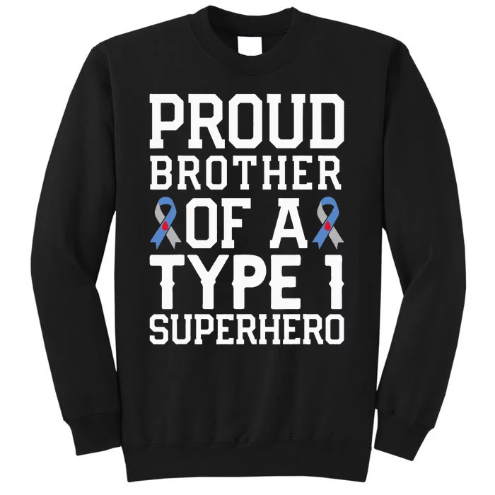 Type 1 Diabetes Proud Brother Of A Type 1 Superhero Tall Sweatshirt