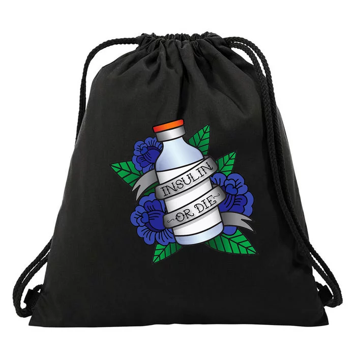 Type 1 Diabetes T1d Awareness Month Insulin Or Die Tattoo Drawstring Bag