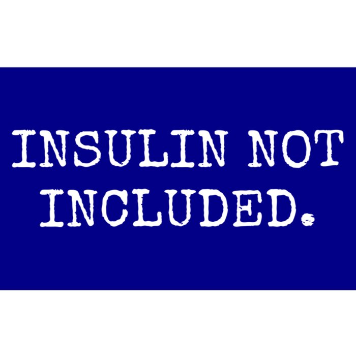 Type 1 Diabetes Funny Gift Insulin Not Included Gift Bumper Sticker