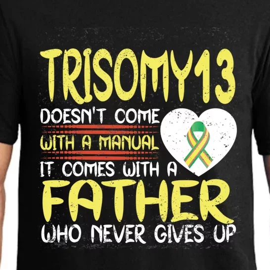 Trisomy 13 Gift Father Who Never Gives Up Ribbon Awareness Funny Gift Pajama Set