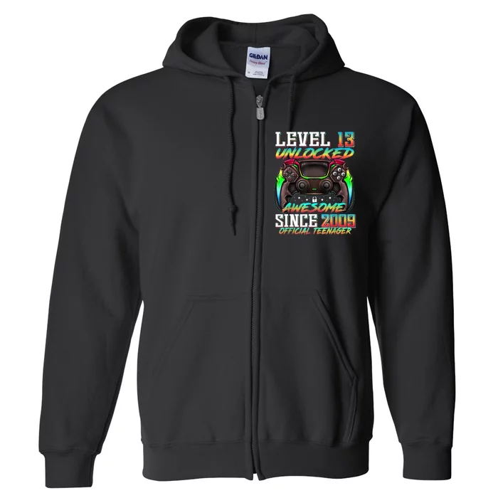 Teenager 13 Level 13 Unlocked Awesome Since 2009 Full Zip Hoodie