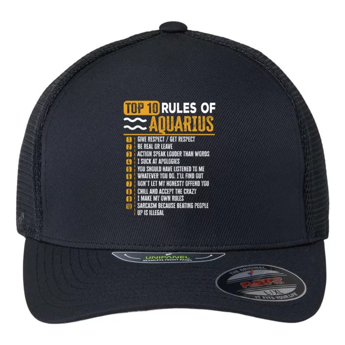 Top 10 Rules Of Aquarius Give Respect Get Respect Birthday Gift Flexfit Unipanel Trucker Cap