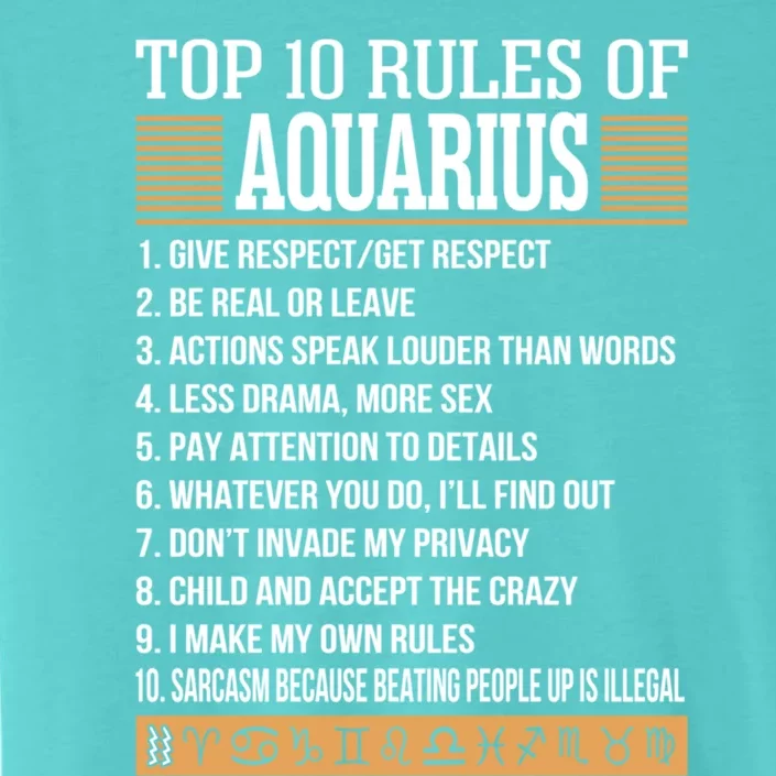 Top 10 Rules Of Aquarius Zodiac Give Respect Get Respect Gift ChromaSoft Performance T-Shirt