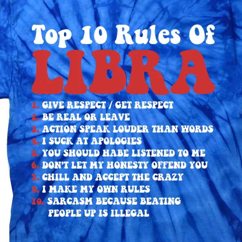 Top 10 Rules Of Libra Funny Libra Tee Horoscope Meaningful Gift Tie-Dye T-Shirt