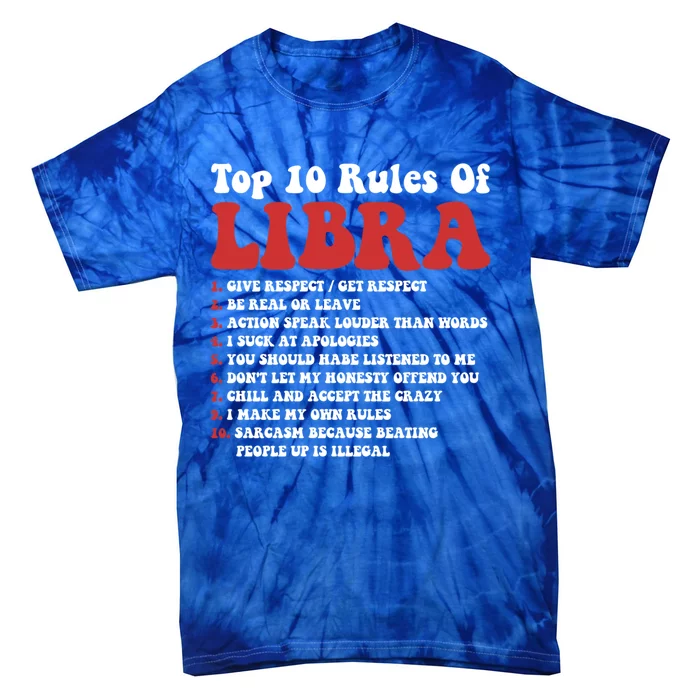 Top 10 Rules Of Libra Funny Libra Tee Horoscope Meaningful Gift Tie-Dye T-Shirt