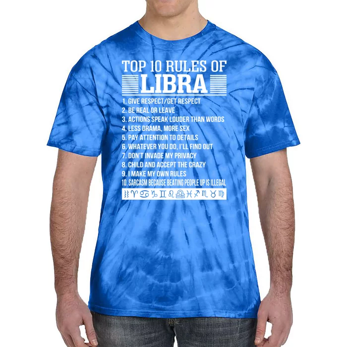 Top 10 Rules Of Libra Zodiac Give Respect Get Respect Funny Gift Tie-Dye T-Shirt