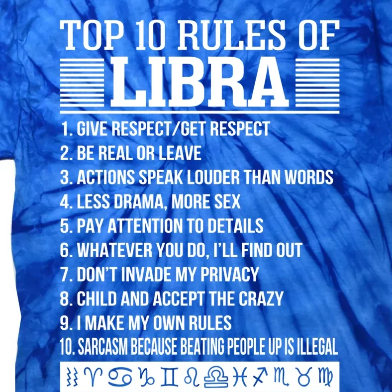 Top 10 Rules Of Libra Zodiac Give Respect Get Respect Funny Gift Tie-Dye T-Shirt