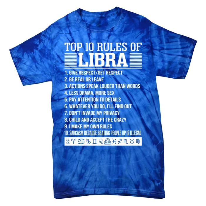 Top 10 Rules Of Libra Zodiac Give Respect Get Respect Funny Gift Tie-Dye T-Shirt