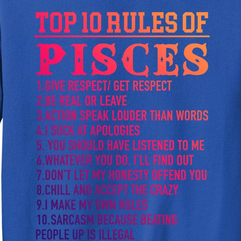 Top 10 Rules Of Pisces February 19 March 20 Birthday Gift Tall Sweatshirt