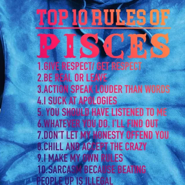 Top 10 Rules Of Pisces February 19 March 20 Birthday Gift Tie Dye Hoodie