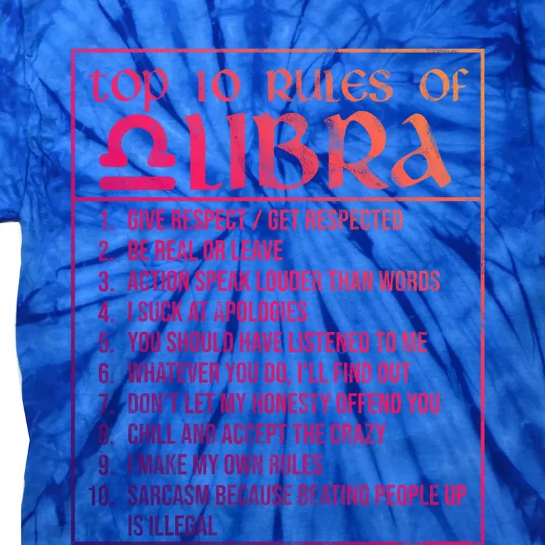 Top 10 Rules Libra Zodiac Sign September October Birthday Funny Gift Tie-Dye T-Shirt