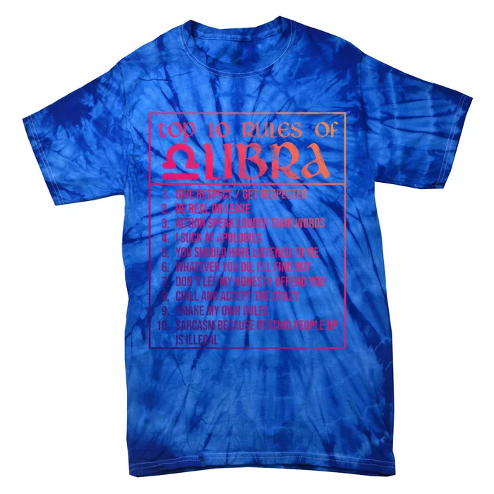 Top 10 Rules Libra Zodiac Sign September October Birthday Funny Gift Tie-Dye T-Shirt