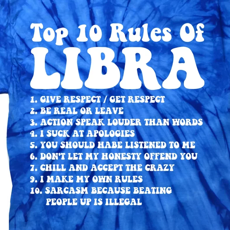 Top 10 Rules Of Libra Funny Libra Tee Horoscope Meaningful Gift Tie-Dye T-Shirt