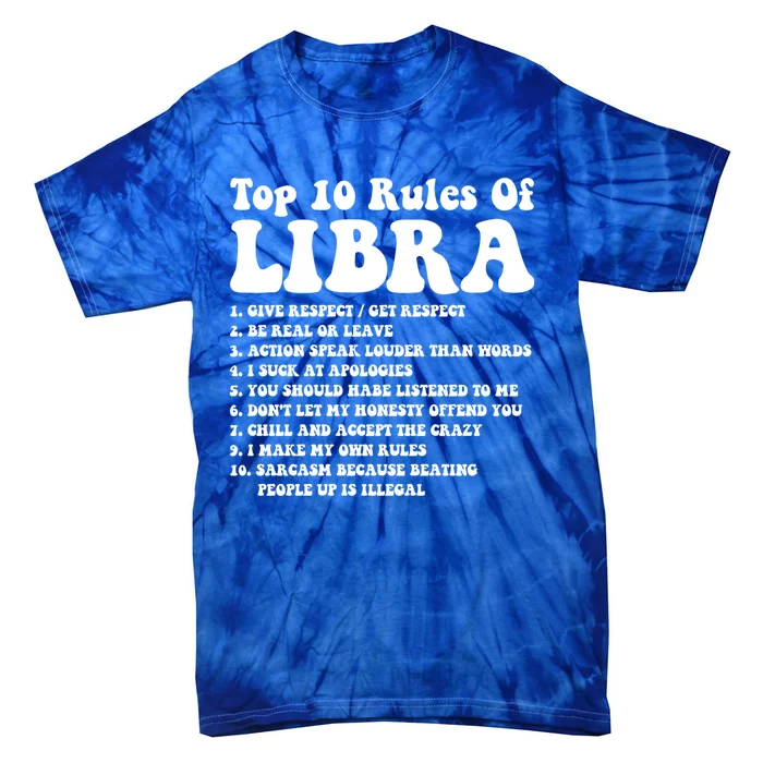 Top 10 Rules Of Libra Funny Libra Tee Horoscope Meaningful Gift Tie-Dye T-Shirt