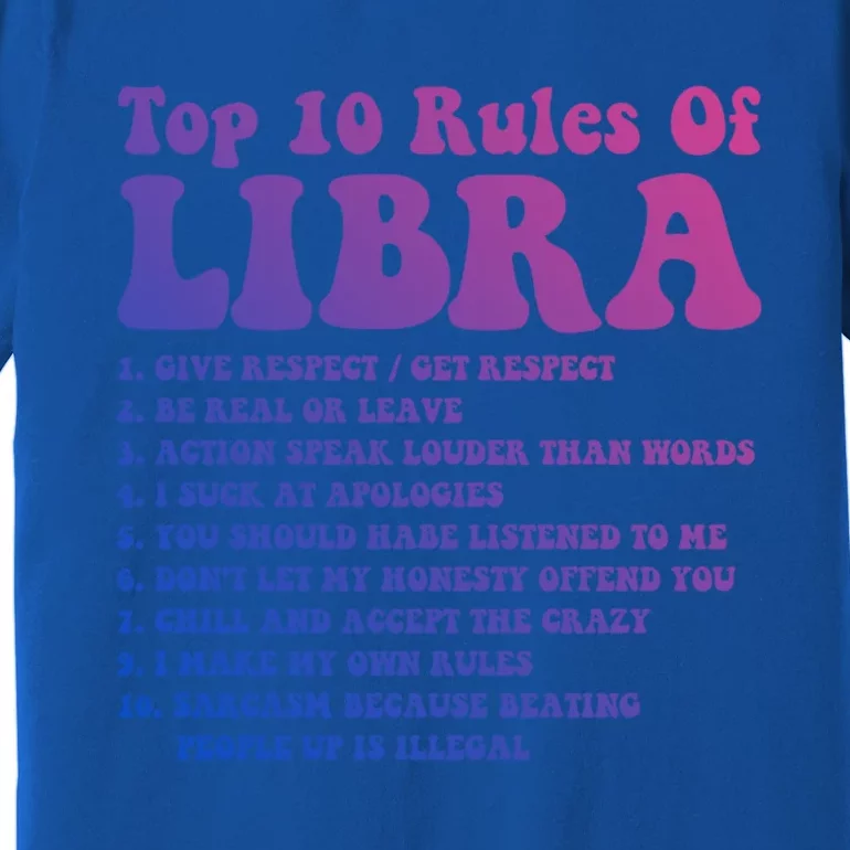 Top 10 Rules Of Libra Zodiac Funny Libra Tee Horoscope Gift Premium T-Shirt