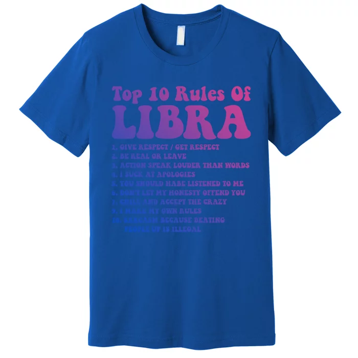 Top 10 Rules Of Libra Zodiac Funny Libra Tee Horoscope Gift Premium T-Shirt