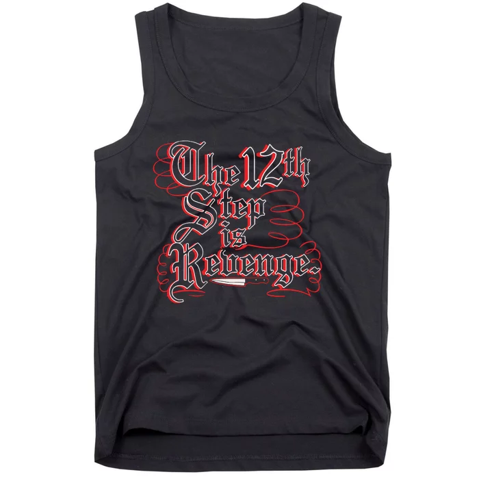 The 12th Step Is Revenge Tank Top