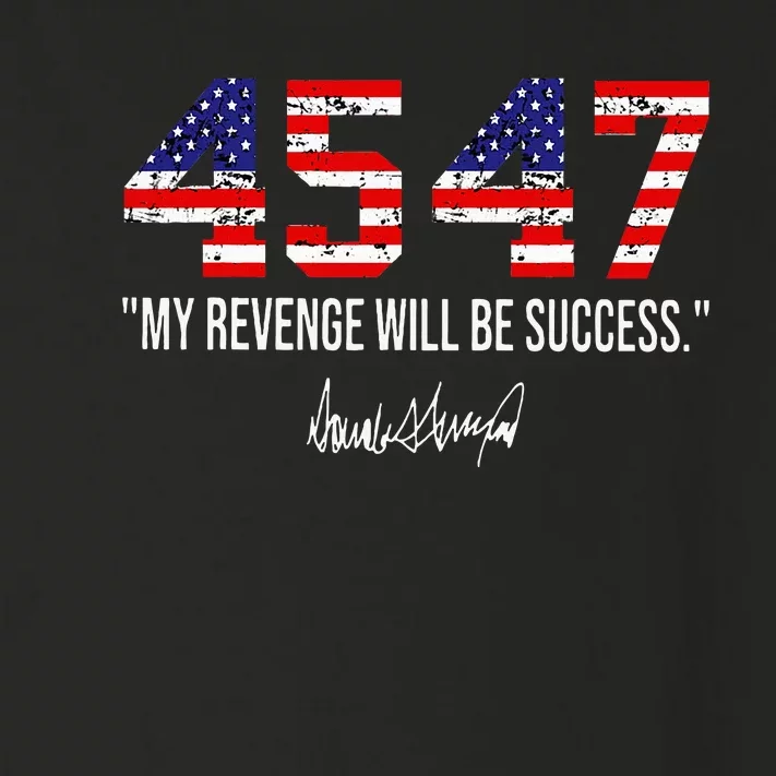 Trump 2024 45 47 My Revenge Will Be Success American Flag Toddler Long Sleeve Shirt