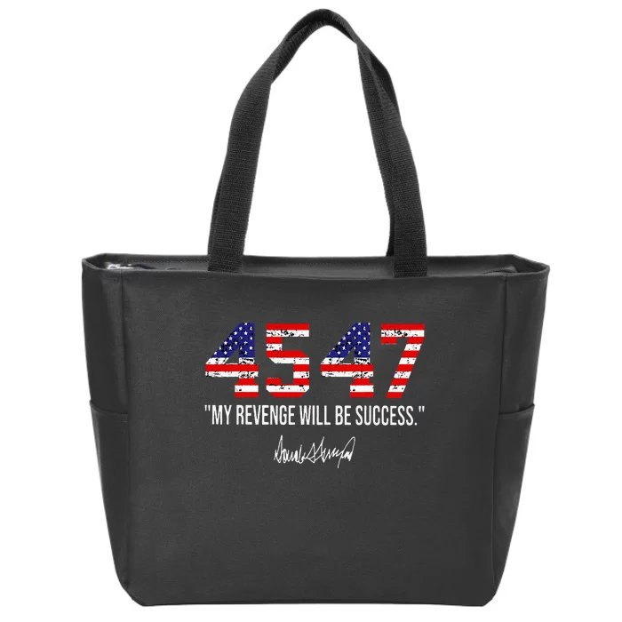 Trump 2024 45 47 My Revenge Will Be Success American Flag Zip Tote Bag