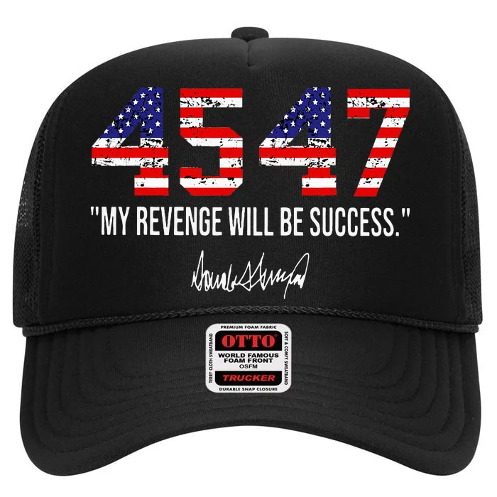 Trump 2024 45 47 My Revenge Will Be Success American Flag High Crown Mesh Trucker Hat