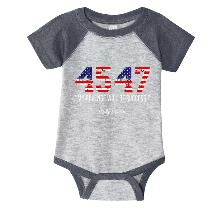 Trump 2024 45 47 My Revenge Will Be Success American Flag Infant Baby Jersey Bodysuit