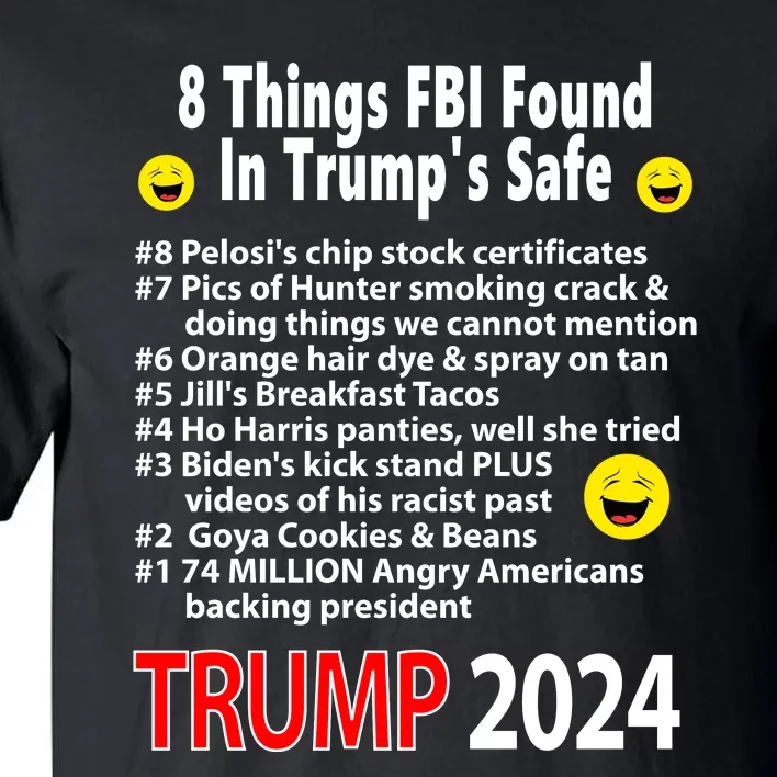 TRUMP 2024 8 Things FBI Found In Trump's Safe Tall T-Shirt