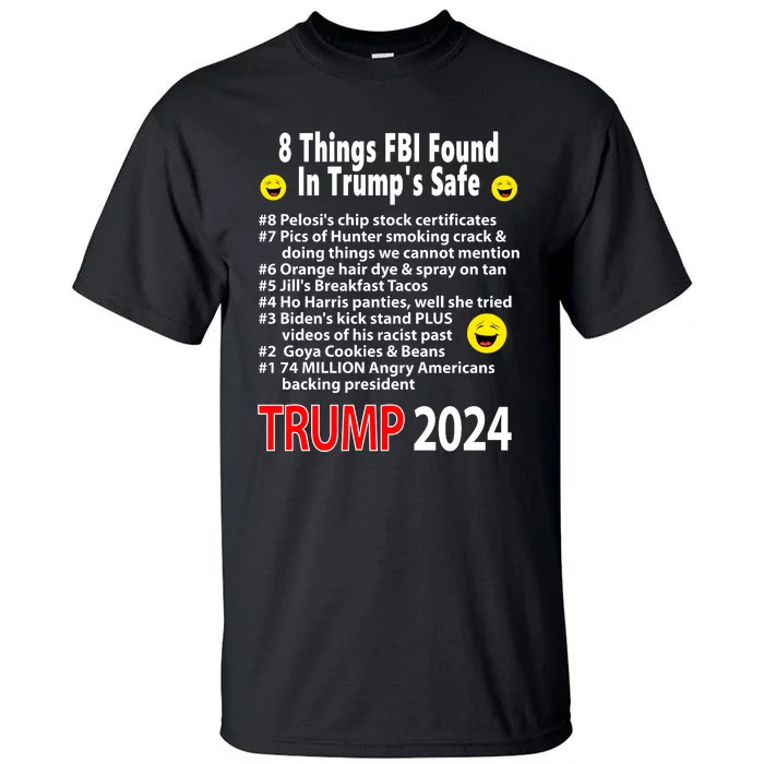 TRUMP 2024 8 Things FBI Found In Trump's Safe Tall T-Shirt