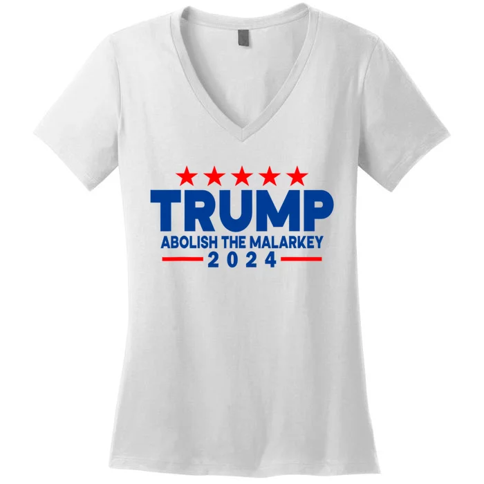 Trump 2024 Abolish The Malarkey Women's V-Neck T-Shirt