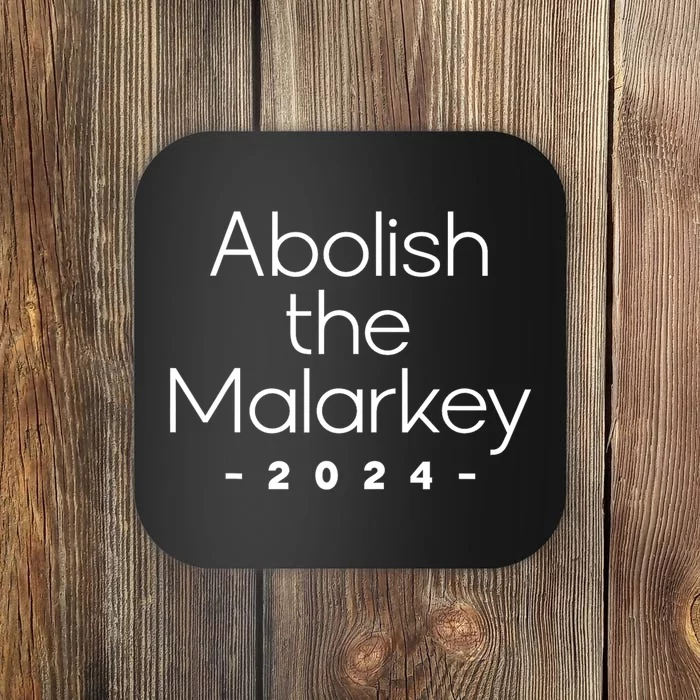 Trump 2024 Abolish The Malarkey Coaster