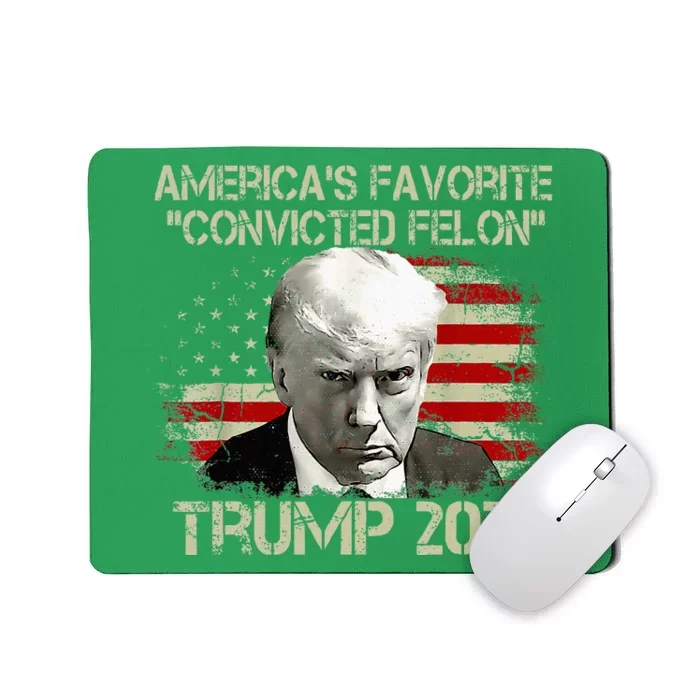 Trump 2024 AmericaS Favorite Convicted Felon Mousepad