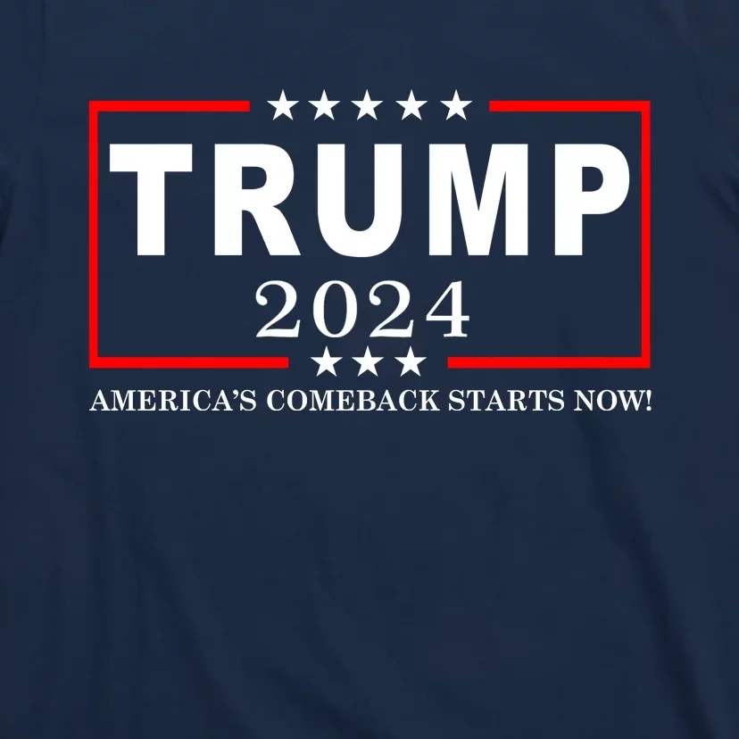 Trump 2024 America's Comeback Starts Right Now! T-Shirt