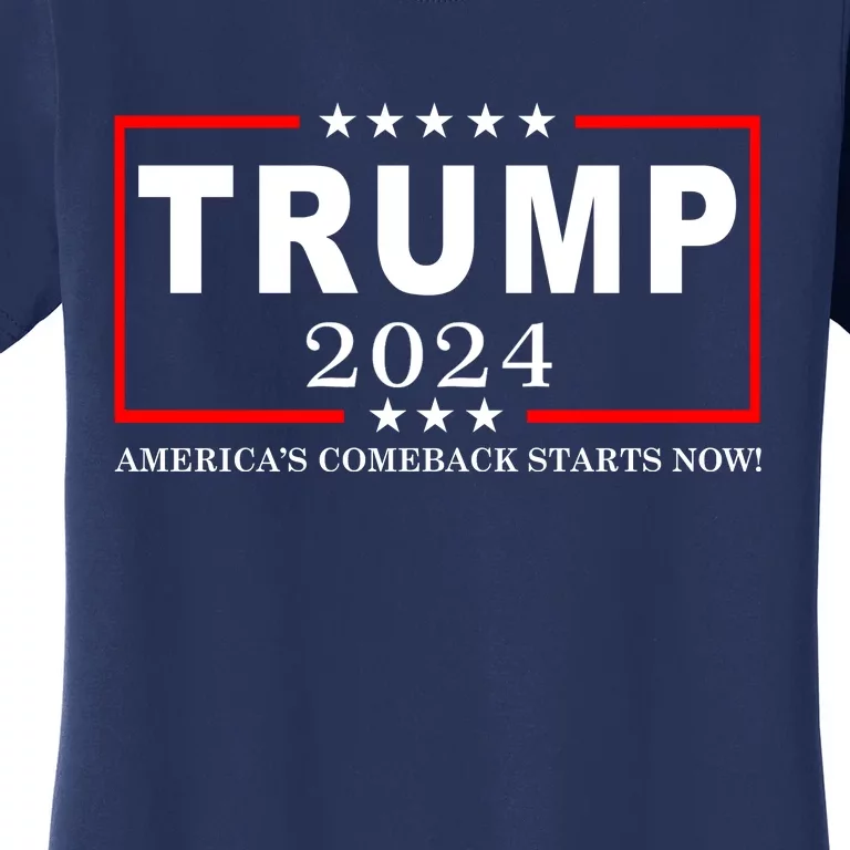 Trump 2024 America's Comeback Starts Right Now! Women's T-Shirt