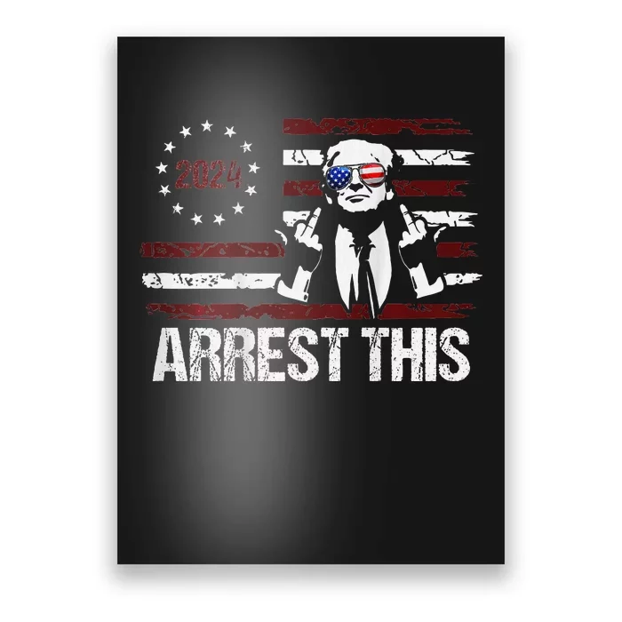 Trump 2024 Arrest This Funny Protrump Poster