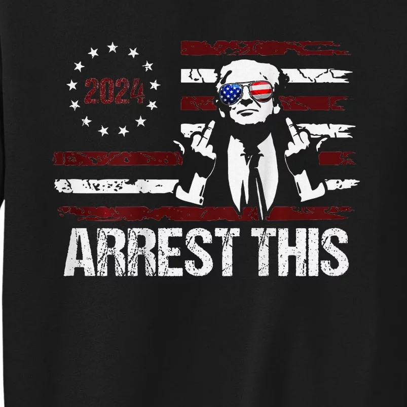 Trump 2024 Arrest This Funny Protrump Tall Sweatshirt