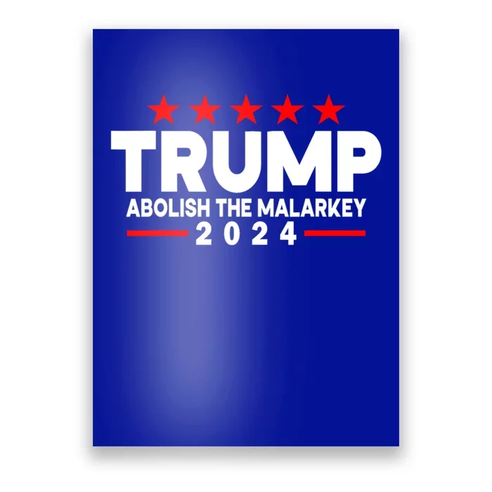 Trump 2024 Abolish The Malarkey Poster