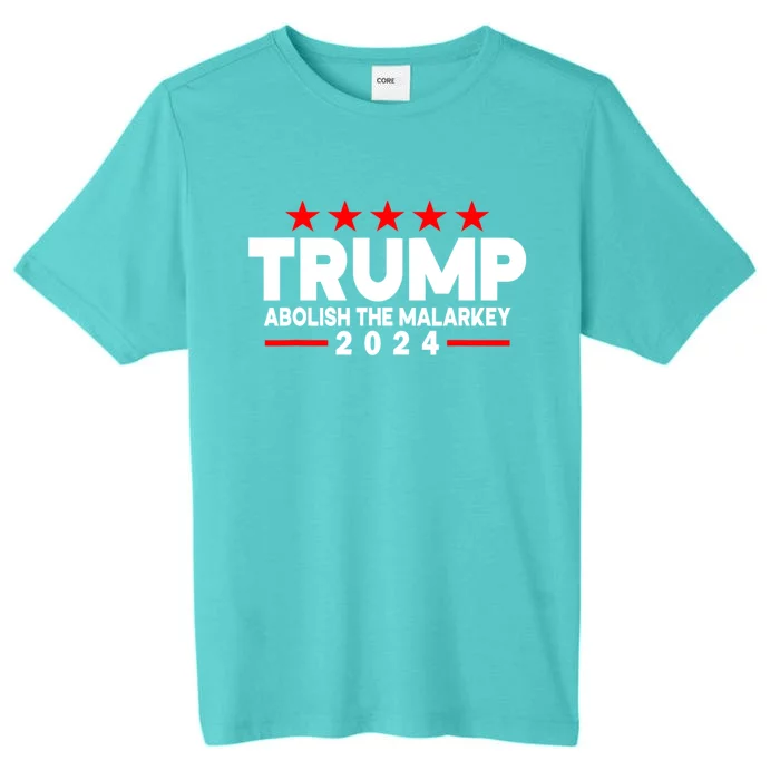 Trump 2024 Abolish The Malarkey ChromaSoft Performance T-Shirt