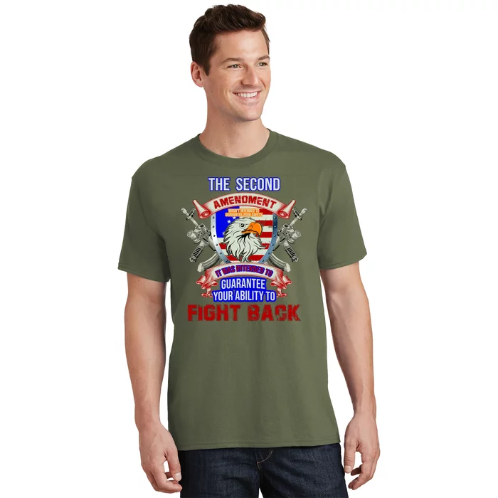 The 2nd Amendment Guarantees Your Ability To Fight Back T-Shirt