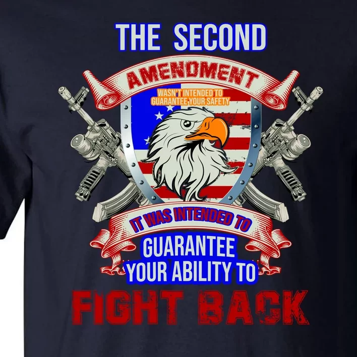 The 2nd Amendment Guarantees Your Ability To Fight Back Tall T-Shirt