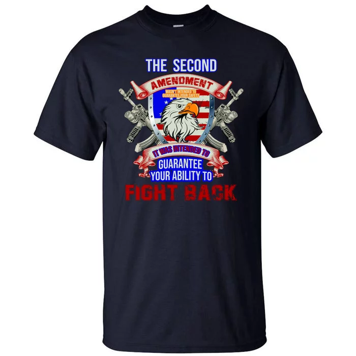 The 2nd Amendment Guarantees Your Ability To Fight Back Tall T-Shirt